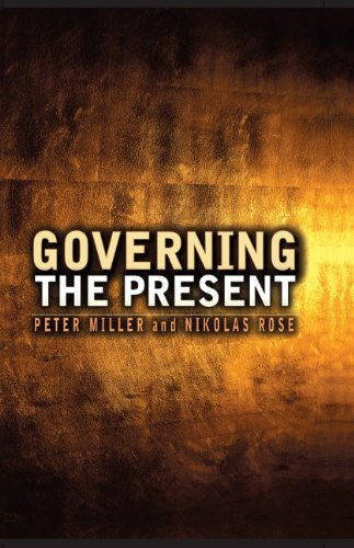 Governing The Present Administering Economic Social And Personal Life 1st Edition Peter Miller