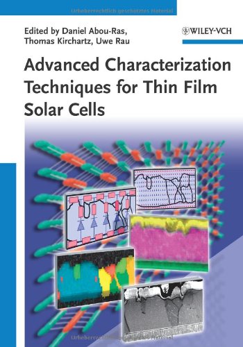 Advanced Characterization Techniques For Thin Film Solar Cells 1st Edition Uwe Rau