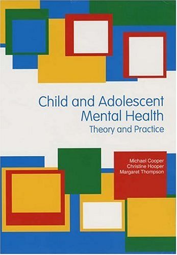 Child And Adolescent Mental Health Theory And Practice Hodder Arnold Publication 1st Edition Michael Cooper