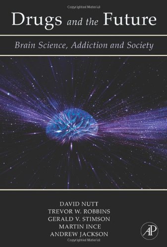 Drugs And The Future Brain Science Addiction And Society 1st Edition David J Nutt