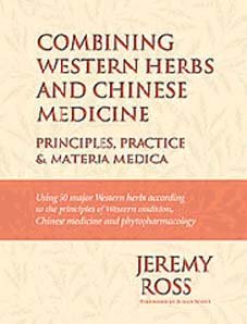 Combining Western Herbs And Chinese Medicine Jeremy Ross