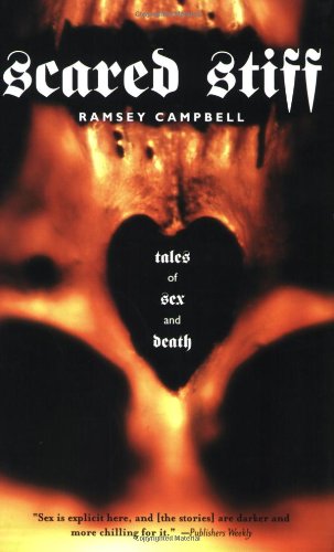 Scared Stiff Tales Of Sex And Death Enlarged Ramsey Campbell