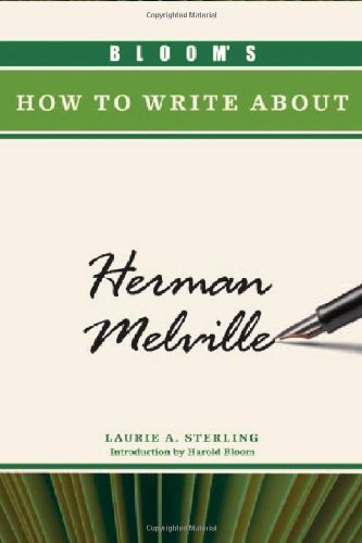 Blooms How To Write About Herman Melville Laurie A Sterling Harold Bloom