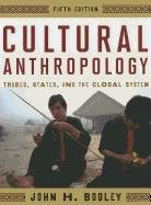 Cultural Anthropology Tribes States And The Global System 5th Edition John H Bodley