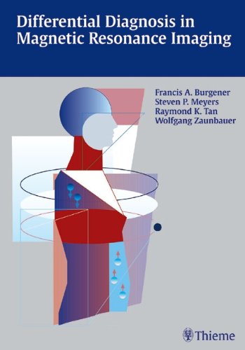 Differential Diagnosis In Magnetic Resonance Imaging Francis A Burgener