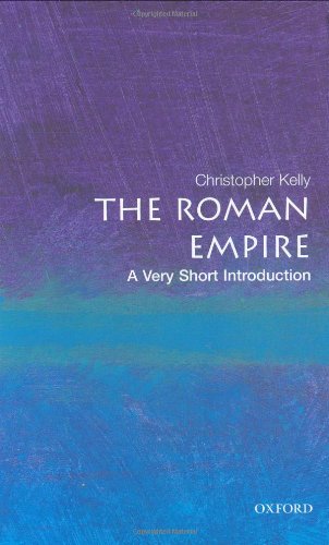 The Roman Empire A Very Short Introduction Very Short Introductions 150 Christopher Kelly