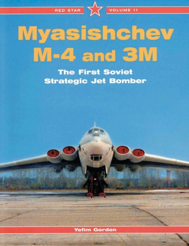 Myasishchev M4 And 3m The First Soviet Strategic Jet Bomber Yefim Gordon