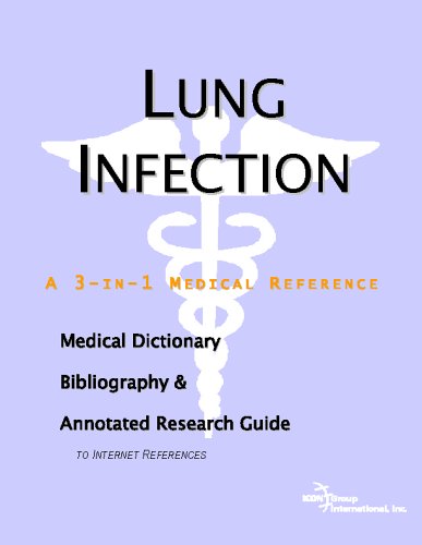 Lung Infection A Medical Dictionary Bibliography And Annotated Research Guide To Internet References Icon Health Publications