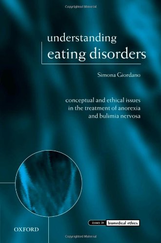 Understanding Eating Disorders Conceptual And Ethical Issues In The Treatment Of Anorexia And Bulimia Nervosa First Edition Simona Giordano
