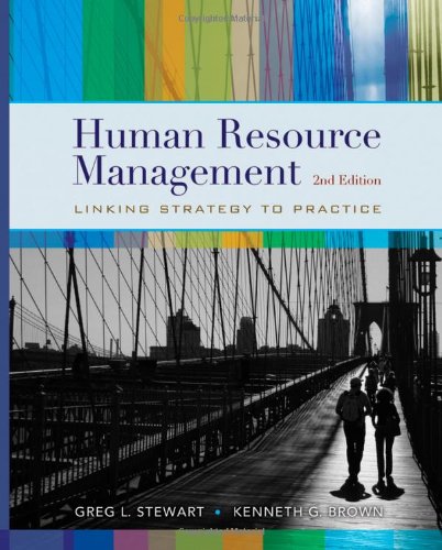 Human Resource Management Linking Strategy To Practice Second Edition 2nd Edition Greg L Stewart