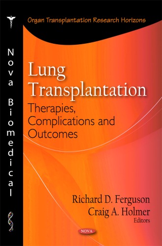 Lung Transplantation Therapies Complications And Outcomes Organ Transplantation Research Horizons Richard D Ferguson