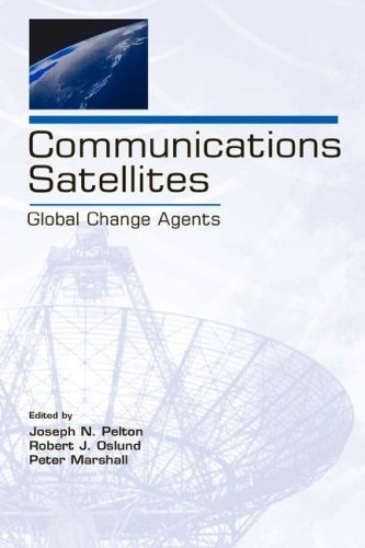 Communications Satellites Global Change Agents Joseph N Pelton