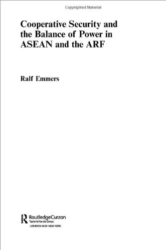 Cooperative Security And The Balance Of Power In Asean And The Arf Politics In Asia Ralf Emmers