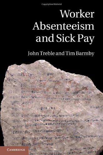 Worker Absenteeism And Sick Pay 1st Edition John Treble Tim Barmby