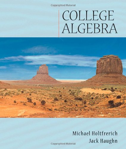 College Algebra 1st Edition Michael Holtfrerich Jack Haughn
