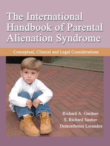 The International Handbook Of Parental Alienation Syndrome Conceptual Clinical And Legal Considerations 1st Edition Richard A Gardner