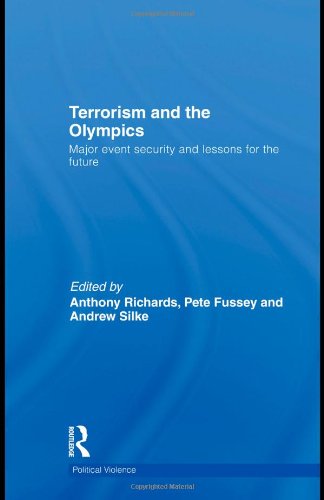 Terrorism And The Olympics Major Event Security And Lessons For The Future 1st Edition Anthony Richards