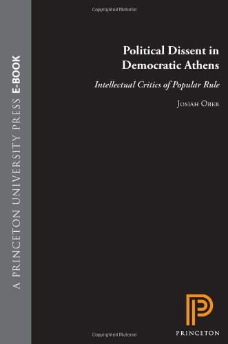 Political Dissent In Democratic Athens Intellectual Critics Of Popular Rule Josiah Ober