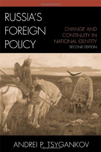 Russias Foreign Policy Change And Continuity In National Identity Second Edition 2nd Edition Andrei P Tsygankov