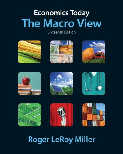 Economics Today The Macro View 16th Edition Roger Leroy Miller