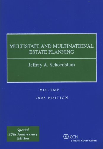 Multistate And Multinational Estate Planning Volume 1 2008th Edition Jeffrey A Schoenblum