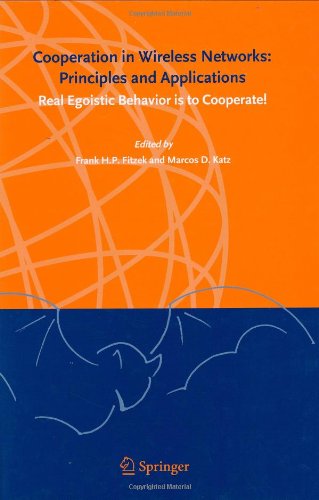 Cooperation In Wireless Networks Principles And Applications Real Egoistic Behavior Is To Cooperate Frank H P Fitzek