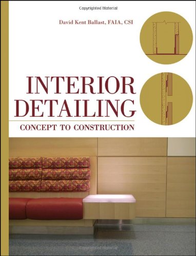 Interior Detailing Concept To Construction 1st Edition David Kent Ballast
