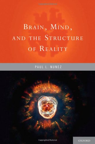 Brain Mind And The Structure Of Reality 1st Edition Paul L Nunez