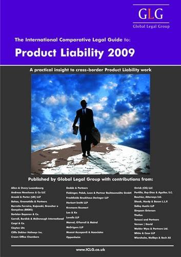 The International Comparative Legal Guide To Product Liability 2009 The International Comparative Legal Guide Series 7th Revised Edition Ian Doddssmith