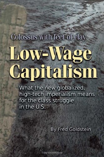 Lowwage Capitalism Colossus With Feet Of Clay 1st Edition Fred Goldstein