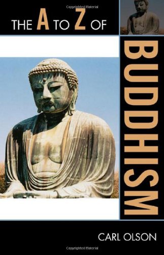 The A To Z Of Buddhism The A To Z Guide Series 124th Edition Carl Olson
