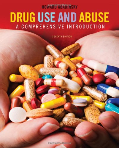 Drug Use And Abuse A Comprehensive Introduction Seventh Edition 7th Edition Howard Abadinsky