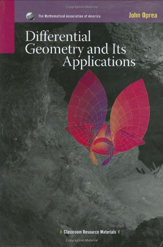Differential Geometry And Its Applications Classroom Resource Materials Mathematical Association Of America Textbooks 2nd Edition John Oprea