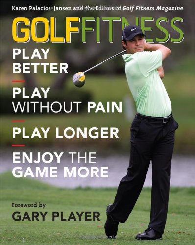 Golf Fitness Play Better Play Without Pain Play Longer And Enjoy The Game More Karen Palaciosjansen