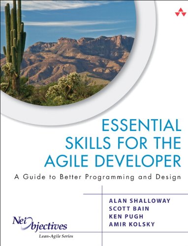 Essential Skills For The Agile Developer A Guide To Better Programming And Design 1st Edition Alan Shalloway