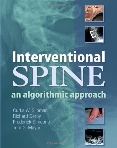 Interventional Spine An Algorithmic Approach 1st Edition Curtis W Slipman Md