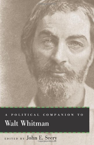 A Political Companion To Walt Whitman Political Companions To Great American Authors John E Seery