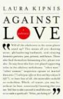 Against Love A Polemic Laura Kipnis