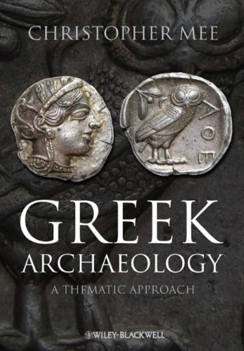 Greek Archaeology A Thematic Approach 1st Edition Christopher Mee
