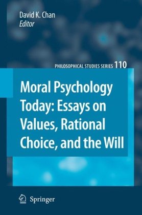 Moral Psychology Today Essays On Values Rational Choice And The Will 1st Edition Drew Khlentzos Auth