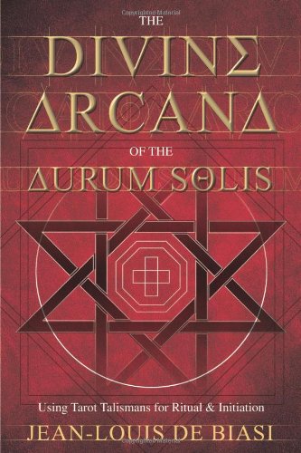 The Divine Arcana Of The Aurum Solis Using Tarot Talismans For Ritual Initiation Jeanlouis De Biasi