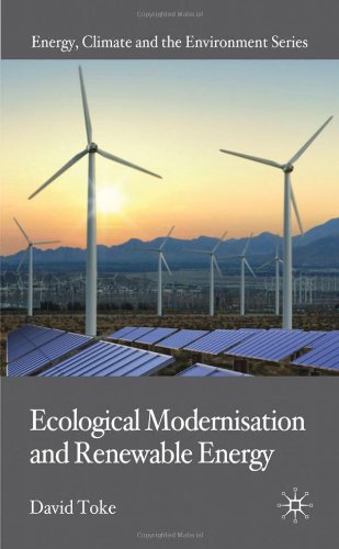 Ecological Modernisation And Renewable Energy Energy Climate And The Environment David Toke