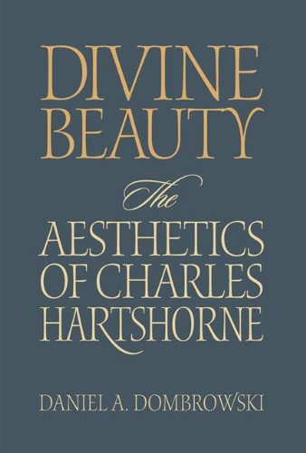 Divine Beauty The Aesthetics Of Charles Hartshorne First Edition Daniel A Dombrowski