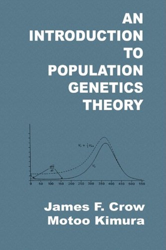 An Introduction To Population Genetics Theory James F Crow Motoo Kimura