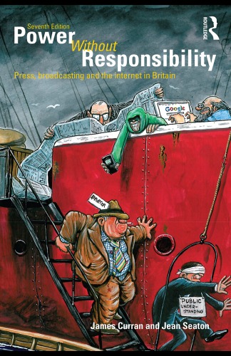 Power Without Responsibility The Press Broadcasting And The Internet In Britain James Curran