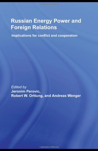 Russian Energy Power And Foreign Relations Implications For Conflcit And Cooperation First Edition Jeronim Perovi