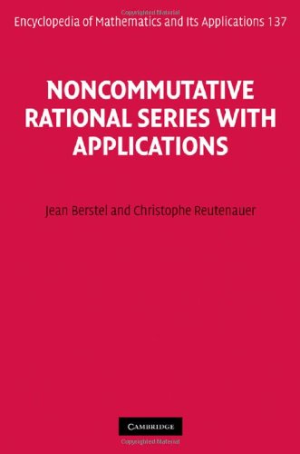 Noncommutative Rational Series With Applications Encyclopedia Of Mathematics And Its Applications 1st Edition Jean Berstel