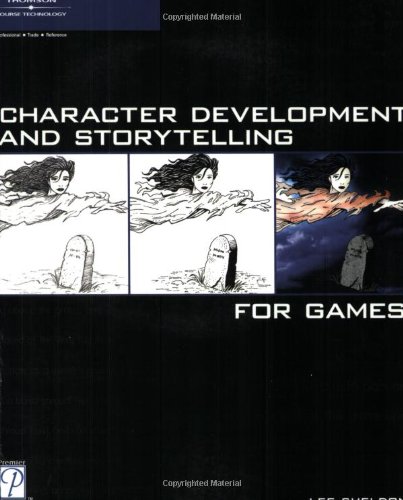 Character Development And Storytelling For Games 1st Edition Lee Sheldon