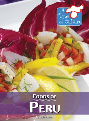 Foods Of Peru Taste Of Culture Series 1st Edition Barbara Sheen