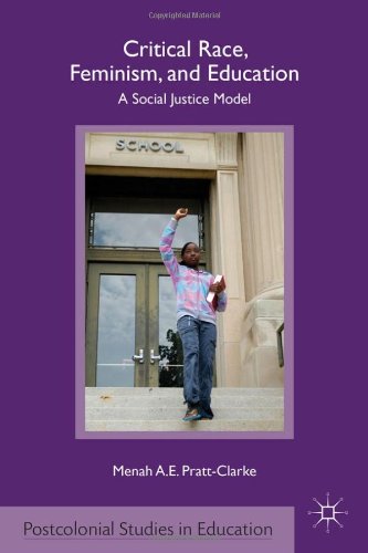 Critical Race Feminism And Education A Social Justice Model Postcolonial Studies In Education Menah Ae Prattclarke